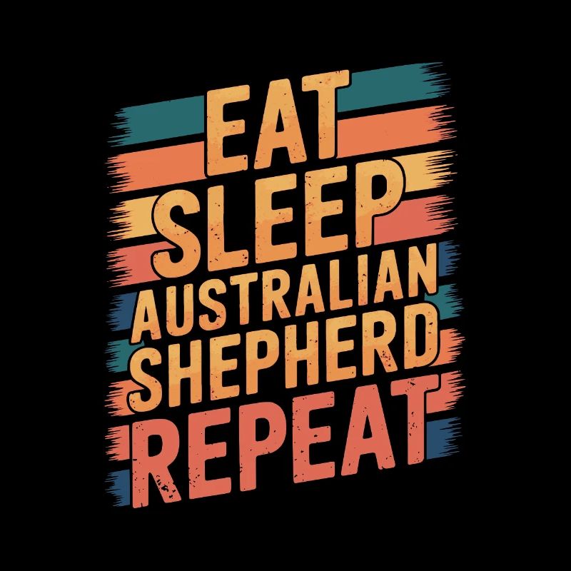 Manger. Dormir. Berger australien. Répéter.