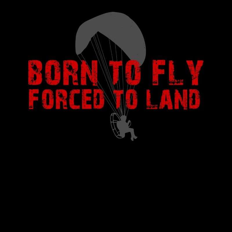 Born To Fly Forced To Land Paramotor