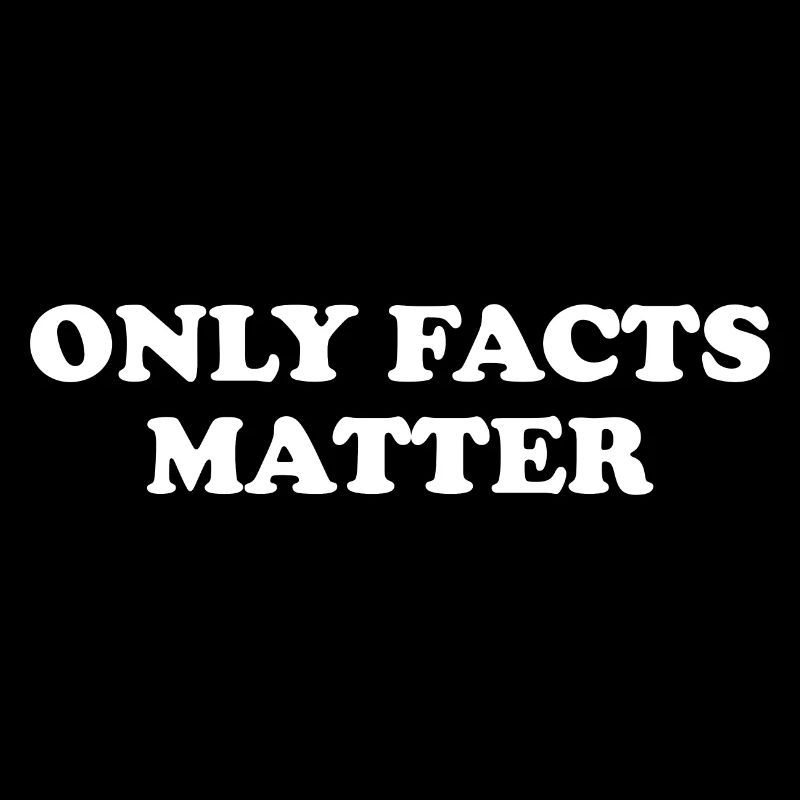 Only Facts Matter