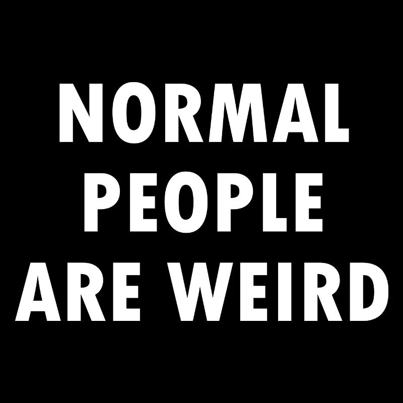 Normal People Are Weird