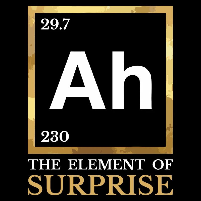 Ah - L'Élément de la Surprise - Humour Chimie
