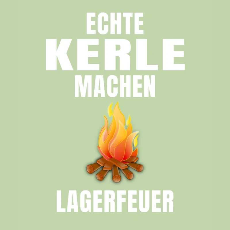 Echte Kerle machen Lagerfeuer Lustiger Spruch Mann