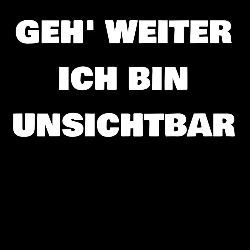 Geh weiter ich bin unsichtbar