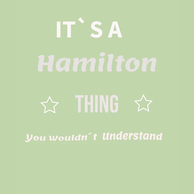 Its a Hamilton Thing You wouldnt understand Gift