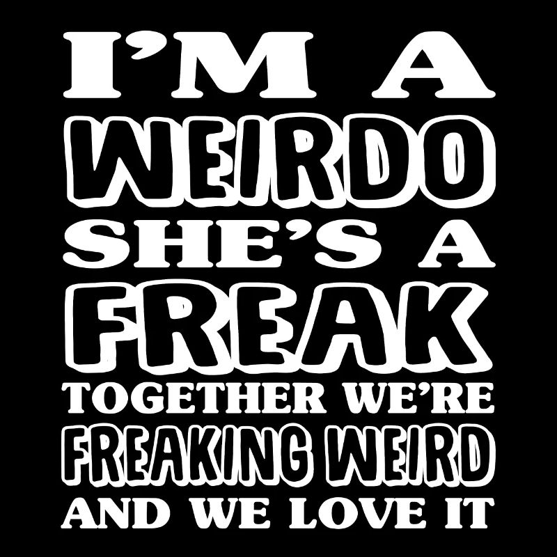 Ich bin ein Weirdo | Freaking Weird BFF