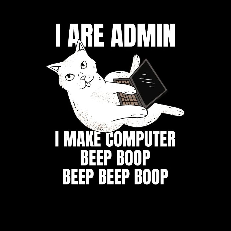 I Are Admin Computer Cat Beep Boop I Funny IT