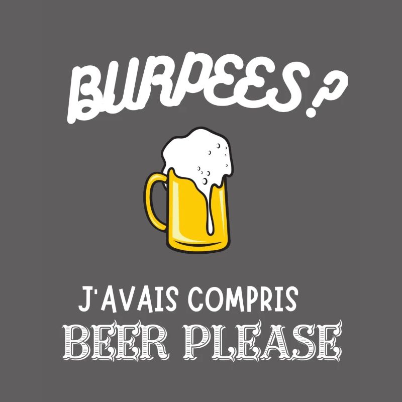 Burpees? J'avais compris beer please cadeau