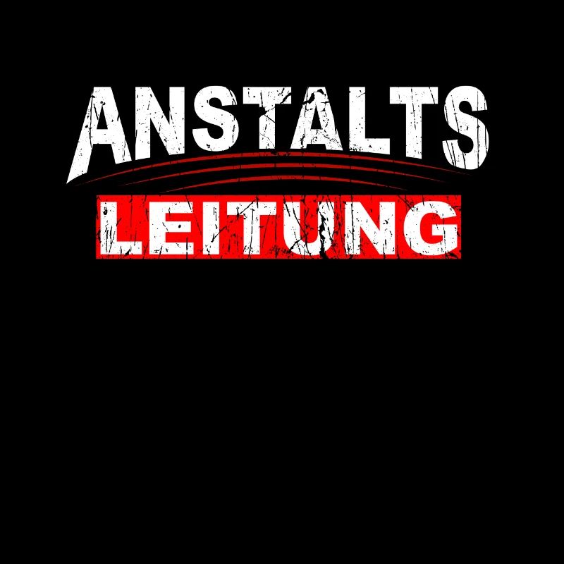 Lustiger Spruch Anstalts Leitung