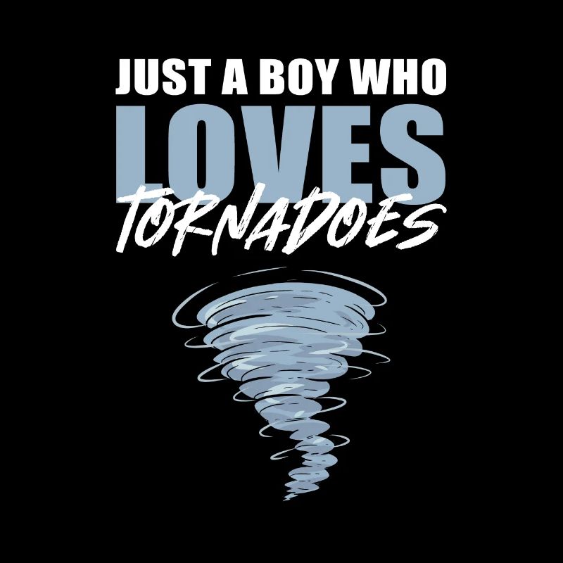 Just A Boy Who Loves Tornadoes Tornado Sturm