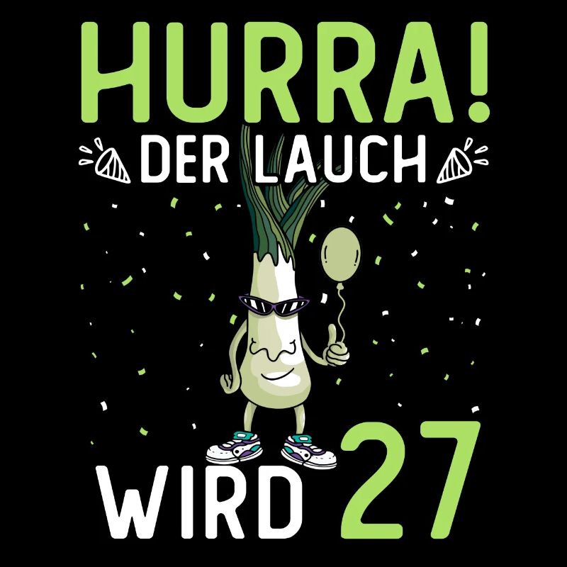 Hurra der Lauch wird 27