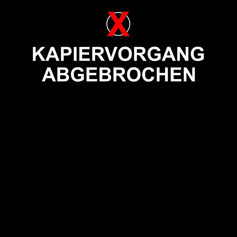 Kapiervorgang Abgebrochen Bürospruch Kollegen Büro