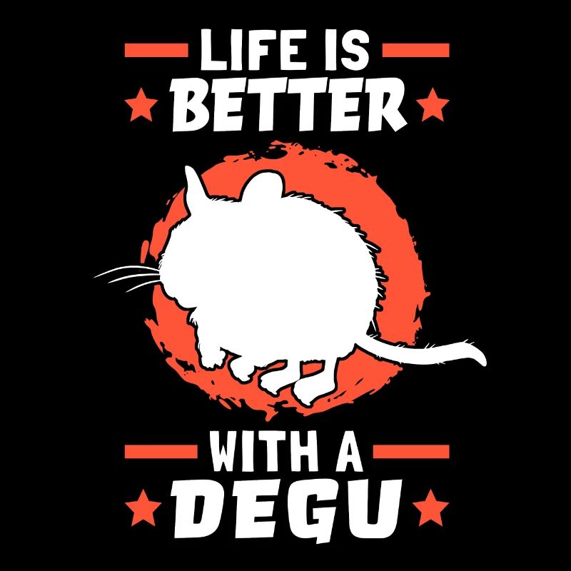 Life is better with Degus Ordinary Degu