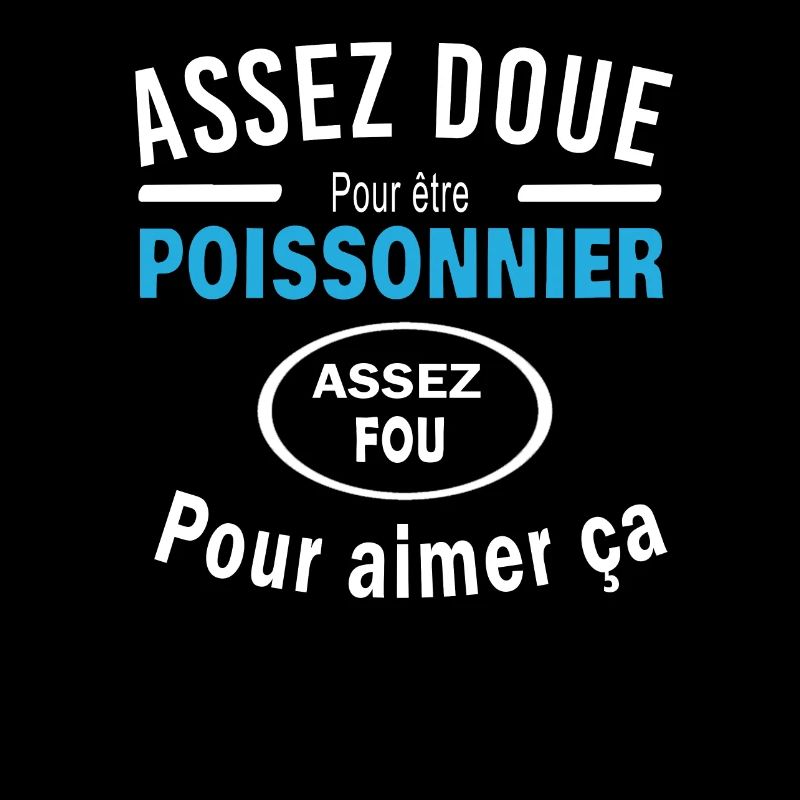 Assez doue pour etre POISSONNIER