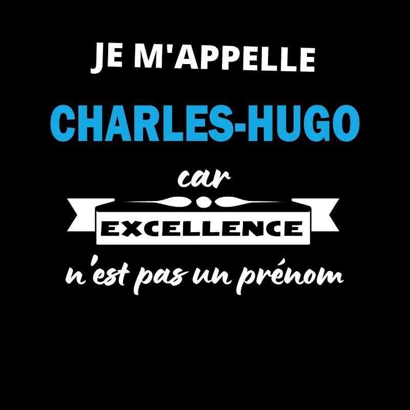 Je m'appelle excellence Charles-Hugo