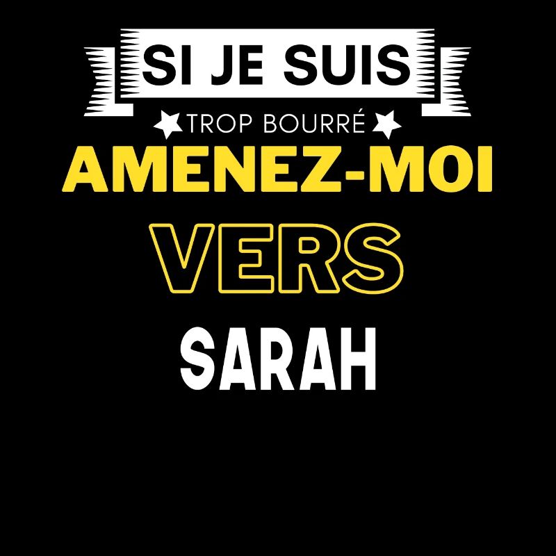 si je suis trop bourré amenez moi vers Sarah