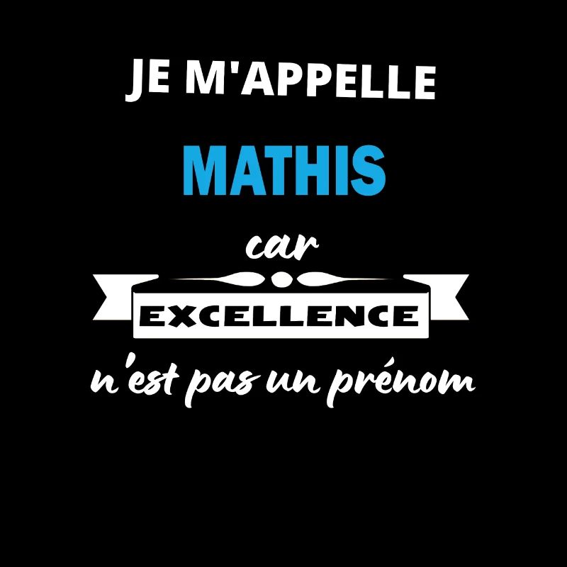 Je m'appelle excellence Mathis