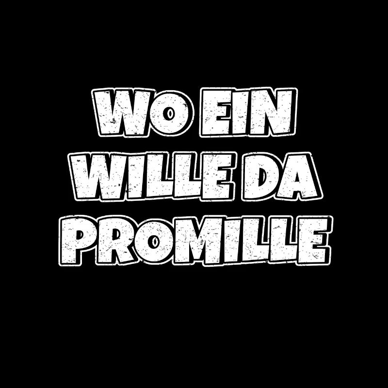 Lustiger Trinkspruch Wo ein Wille da Promille Bier