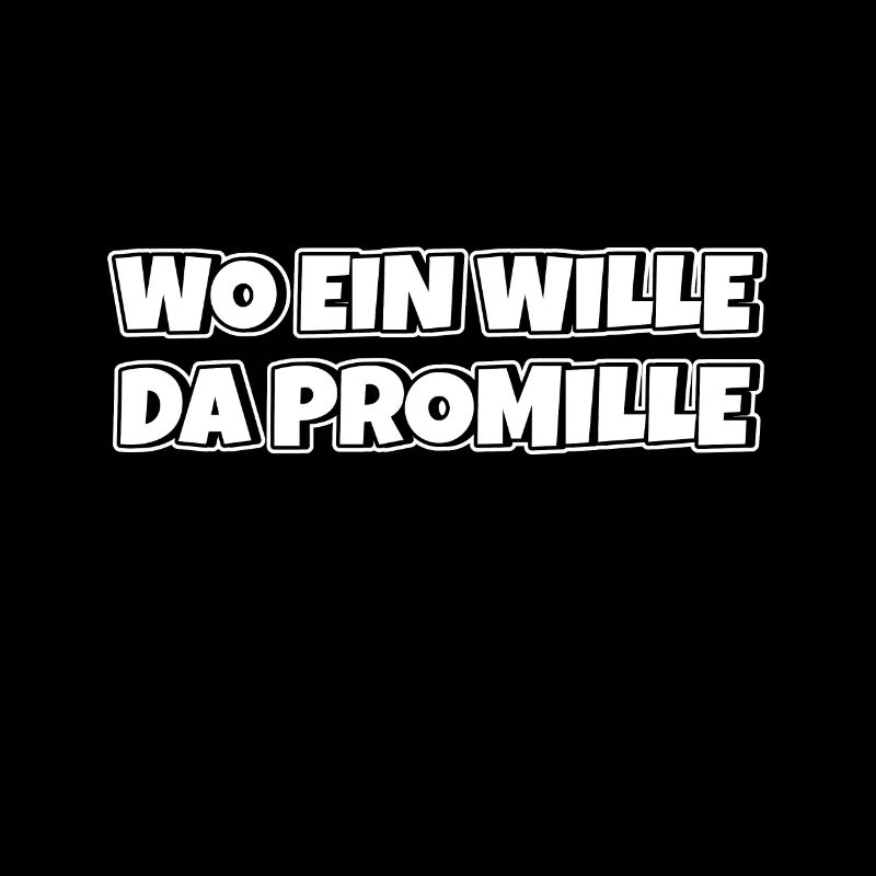 Lustiger Trinkspruch Wo ein Wille da Promille Bier