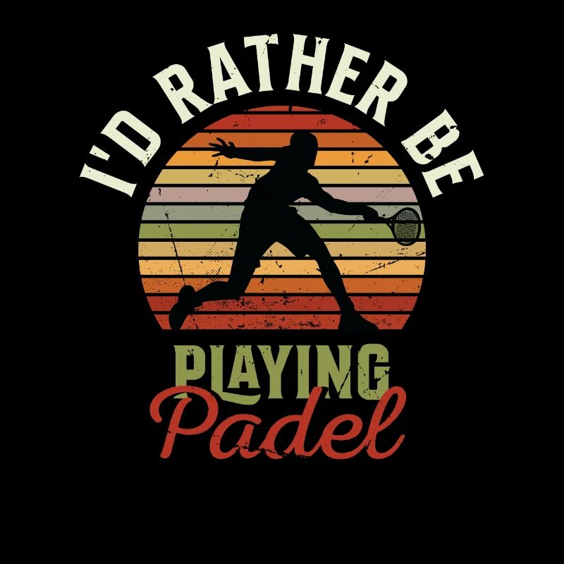 I D Rather Be Playing Padel