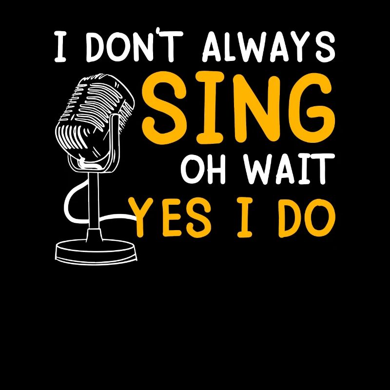 Oh wait...but I can always sing