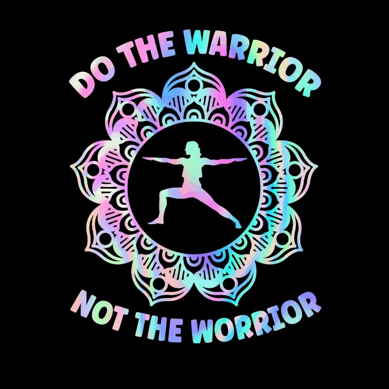 Do The Warrior Not The Worrior Yoga Pose Yoga