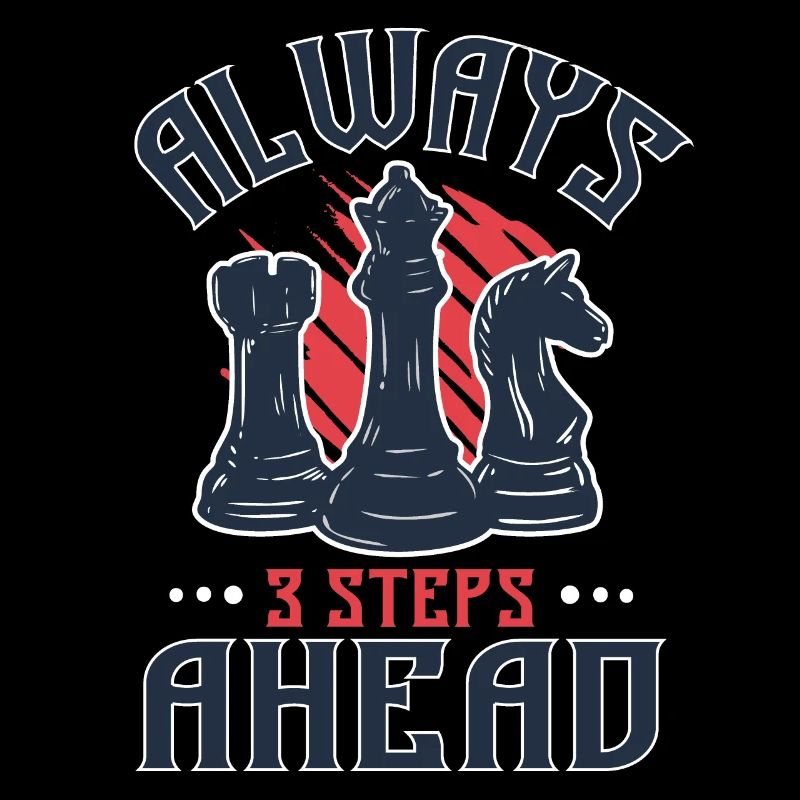 Always 3 Steps Ahead Funny Chess Player