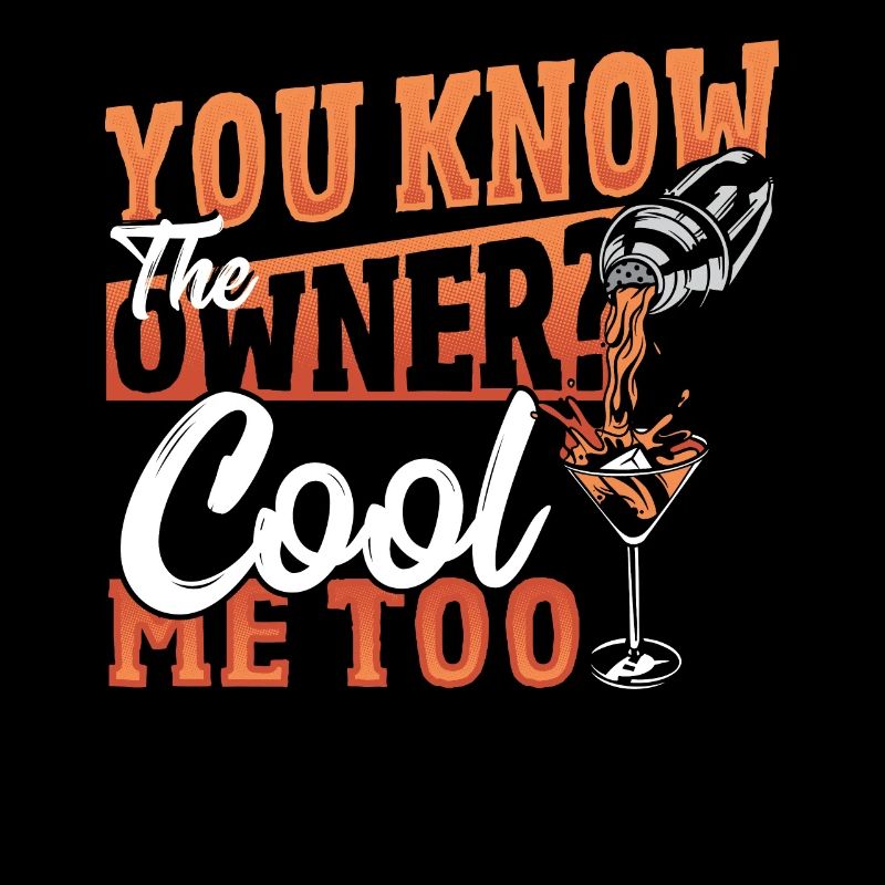 You Know The Owner? Cool Me Too Bartender