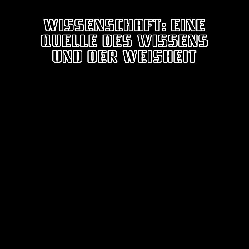Wissenschaft - Wissenschaft: Eine Quelle des