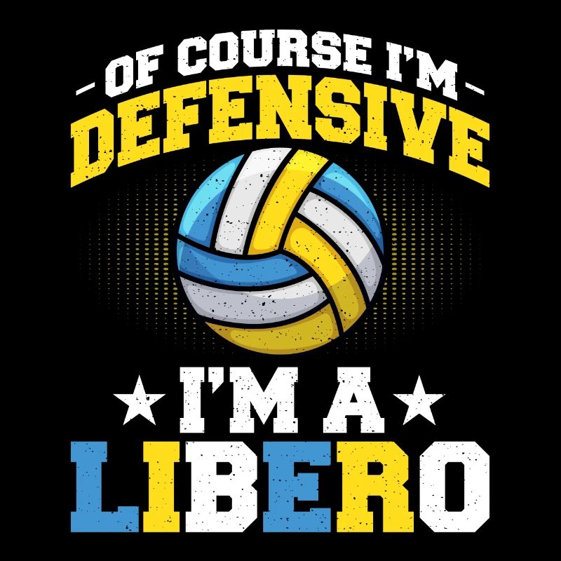 Of Course I'm Defensive I'm A Libero