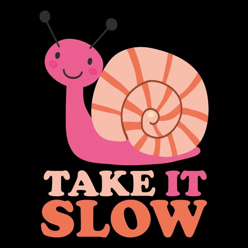Take it Slow Snail