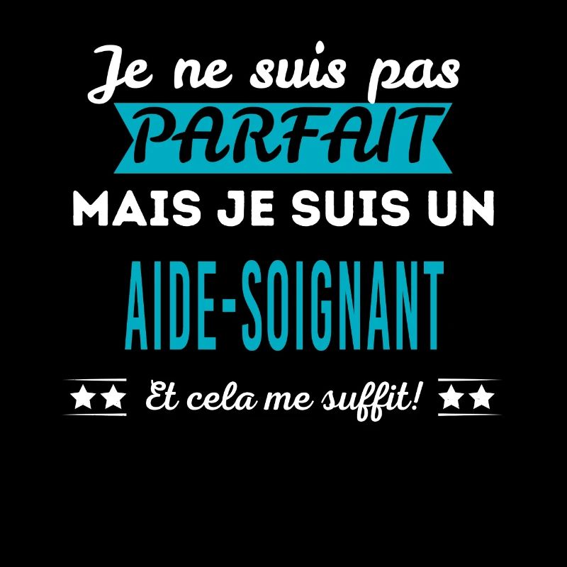Je ne suis pas parfait AIDE-SOIGNANT