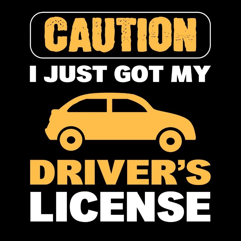 Caution I Just Got My Driver's License New Driver