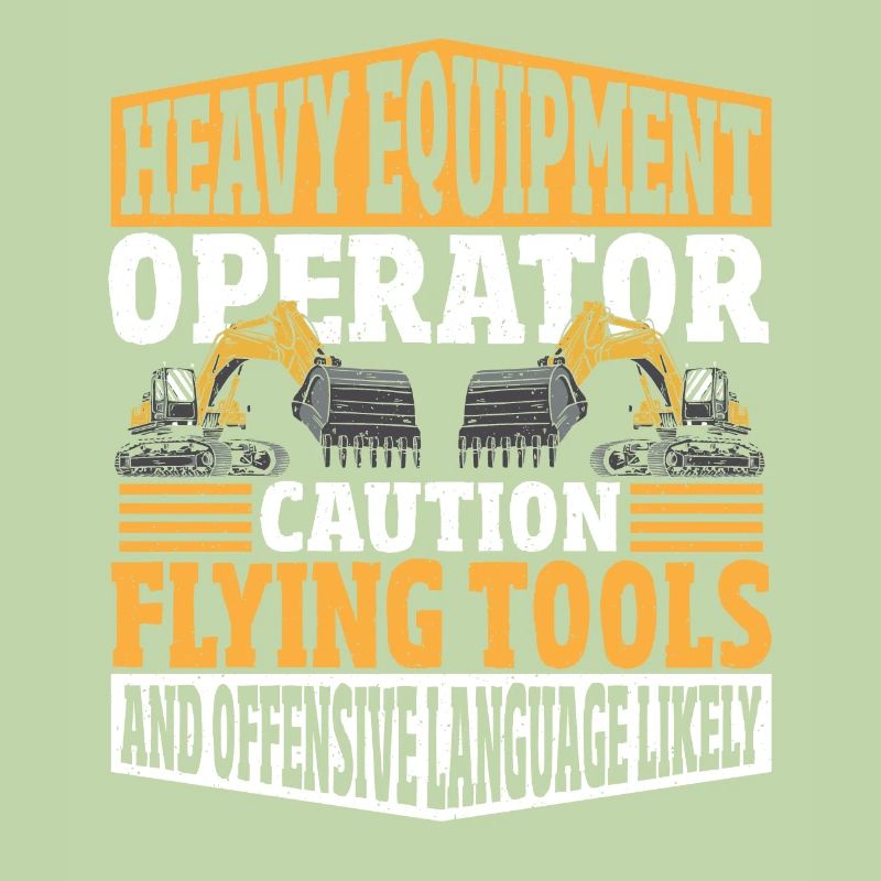 Heavy Equipment Operator Flying Tools & Offensive