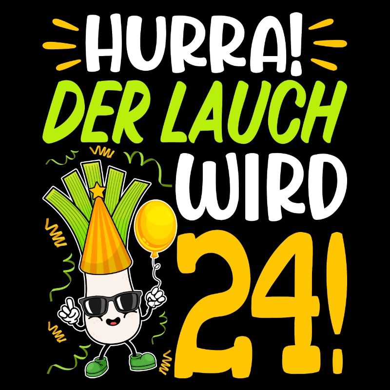 Hurra der Lauch wird 24 Geburtstag