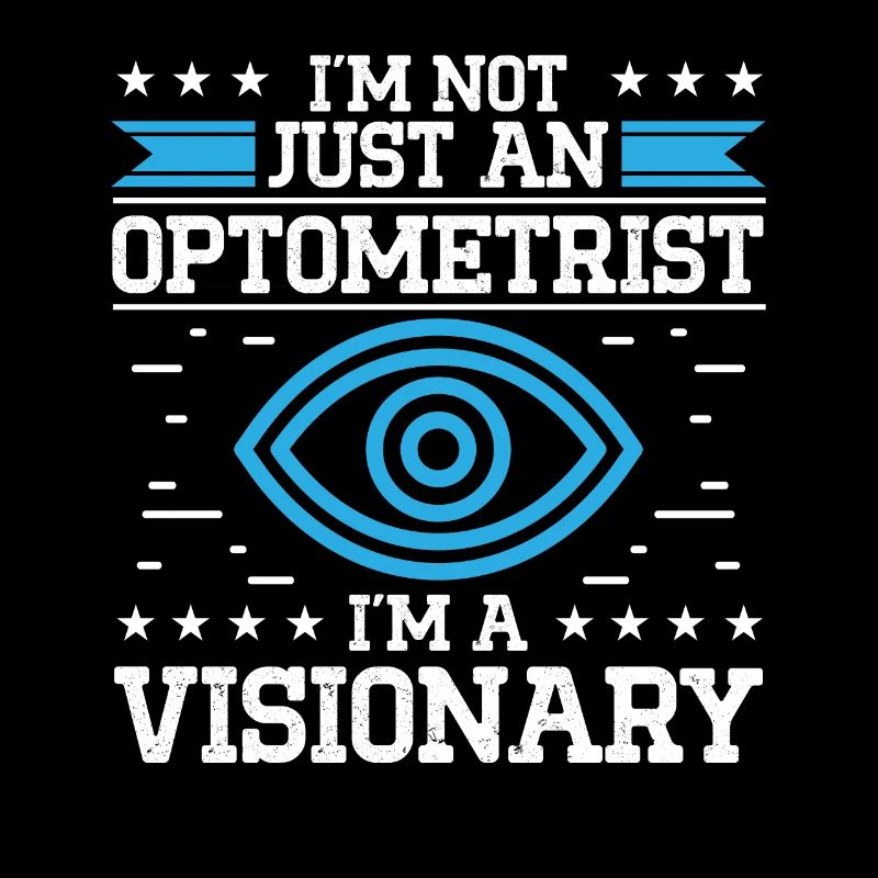 Optician I'm A Visionary Optometry Ophthalmologist