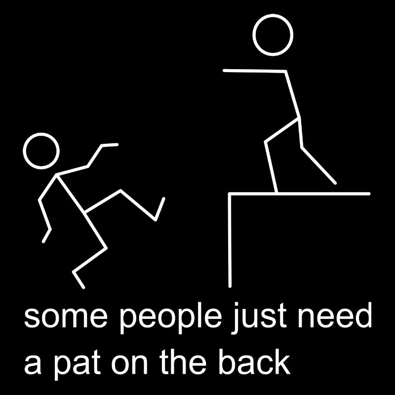 Some people need a pat on the back