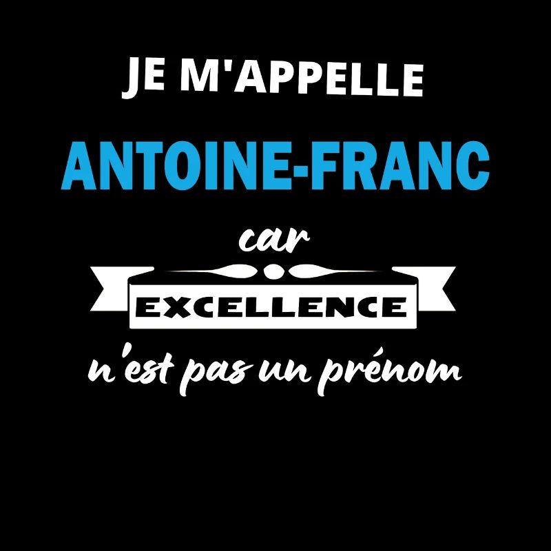 Je m'appelle excellence Antoine-Francois