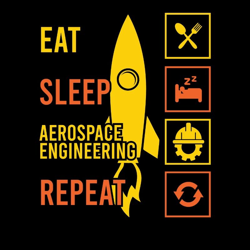 Raumfahrt Eat Sleep Aerospace Engineering Repeat