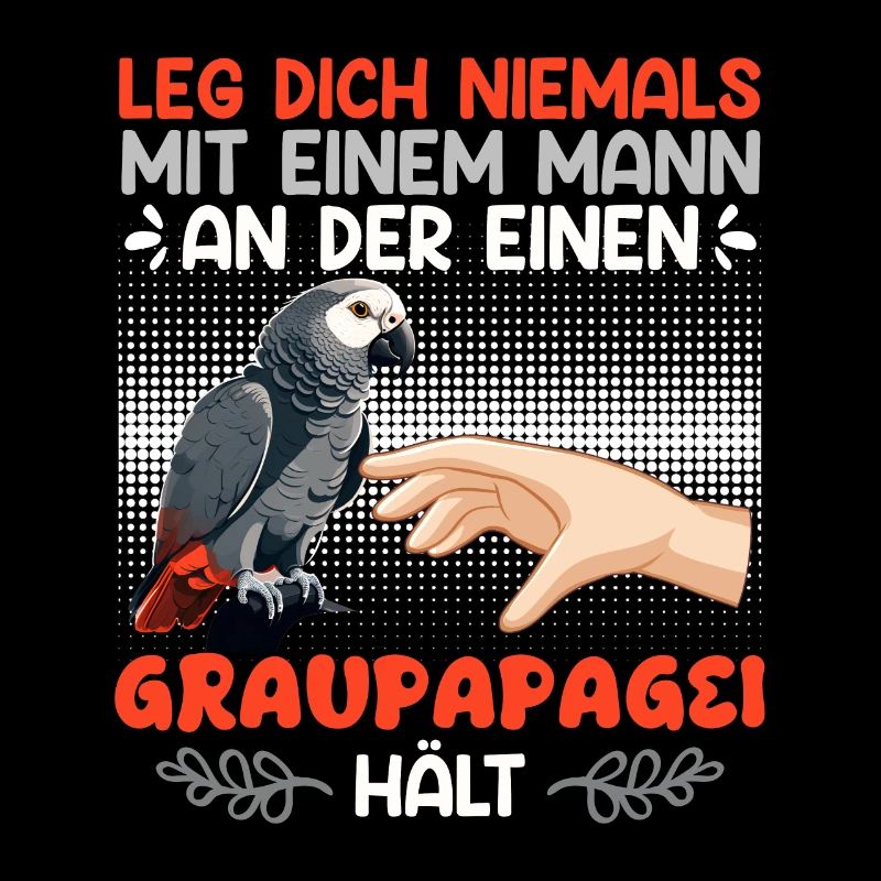 Graupapagei Leg dich niemals mit einem Mann an
