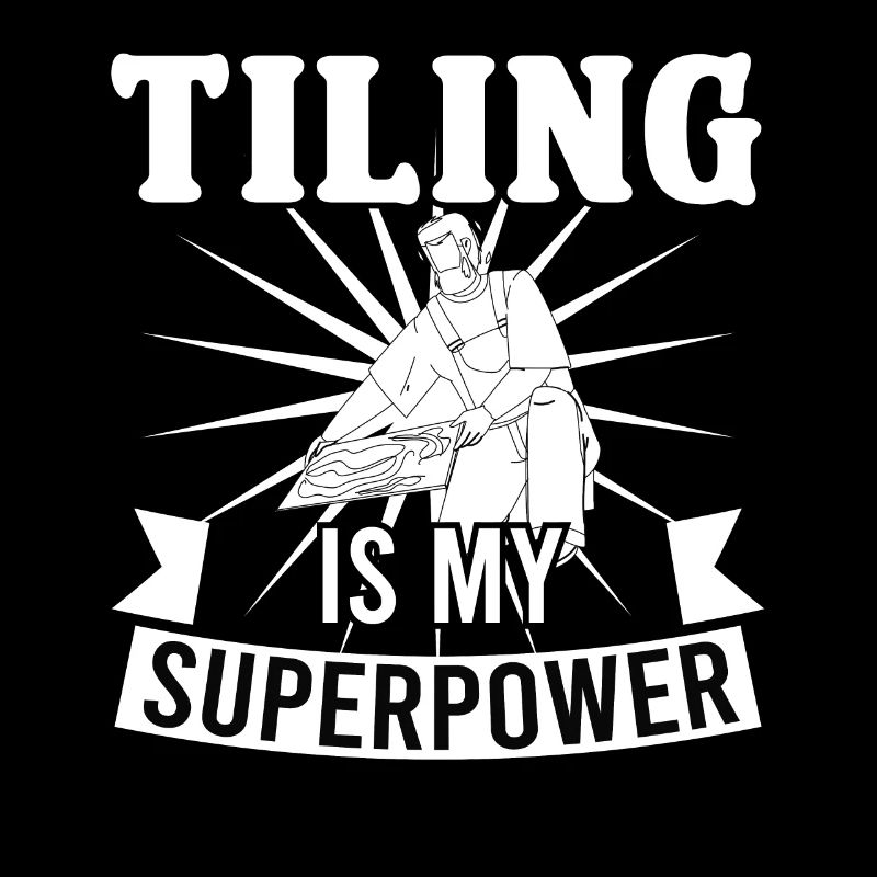 Fliesenleger Tiling My Superpower Bodenleger