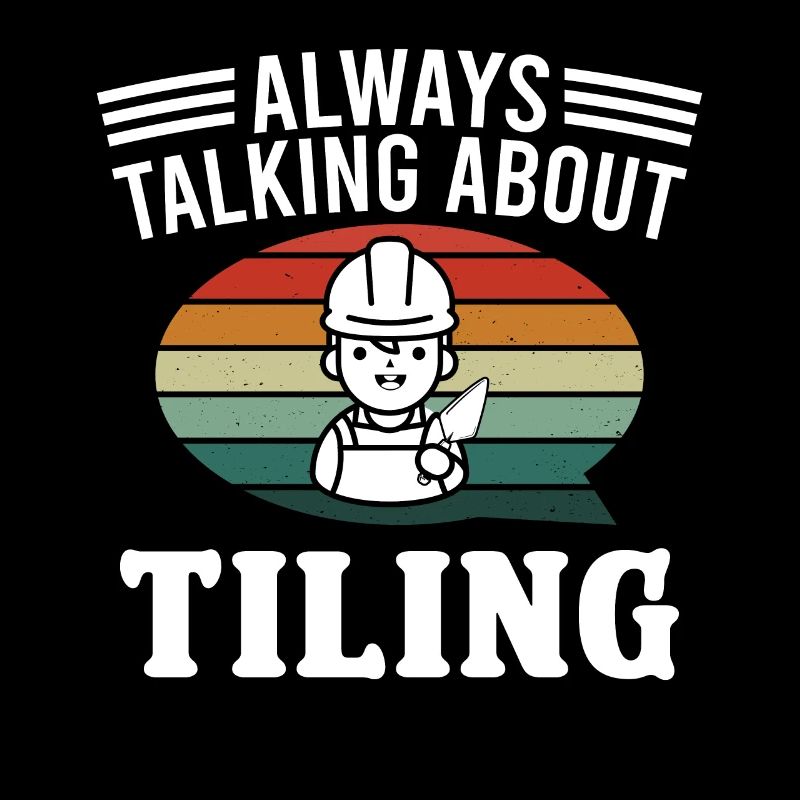 Fliesenleger Always Talking About Tiling Fliesen