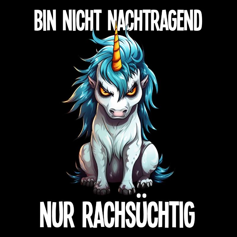 Nicht Nachtragend - Rachsüchtig Sarkasmus Einhorn