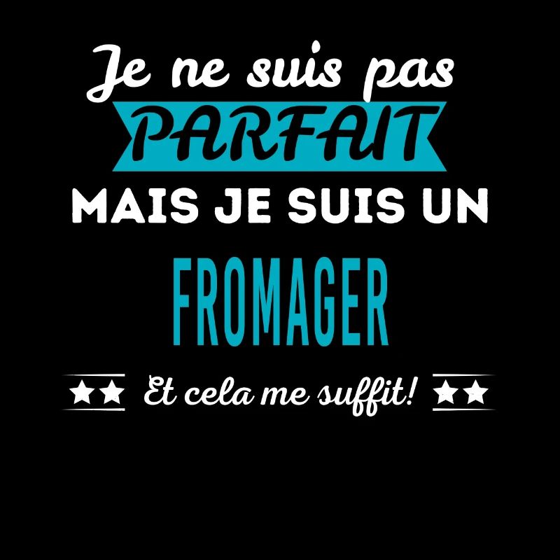 Je ne suis pas parfait FROMAGER