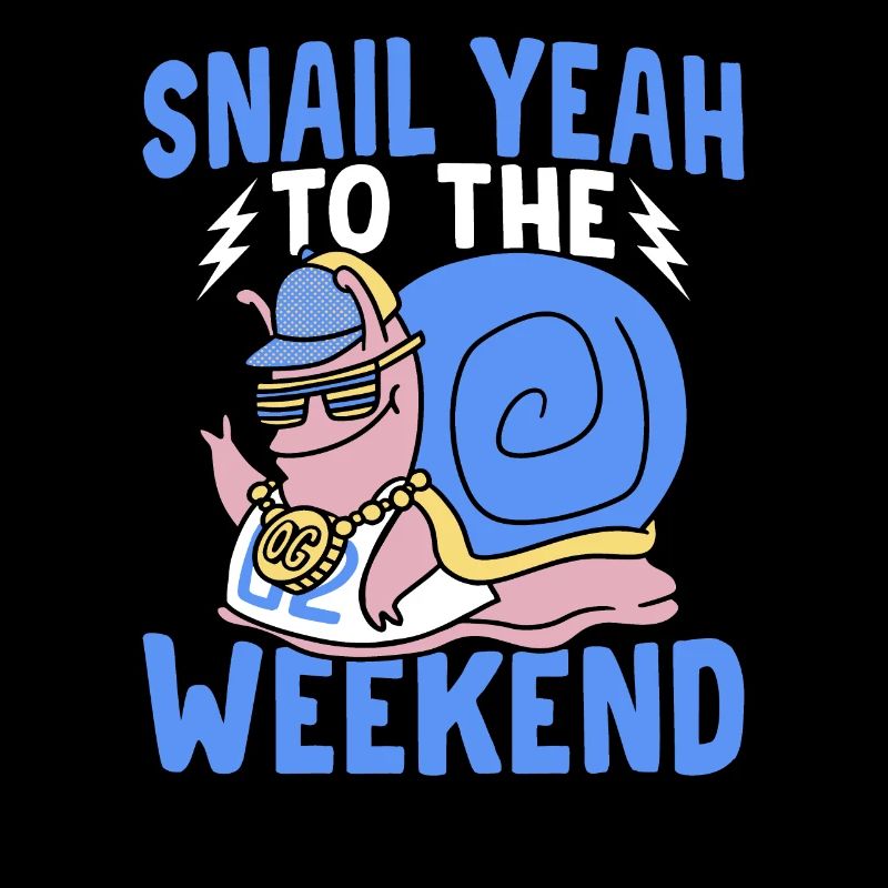 Snails Lovers Snail Yes to the weekend