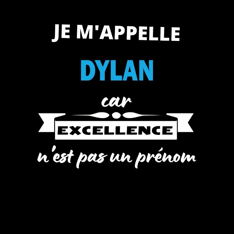 Je m'appelle excellence Dylan