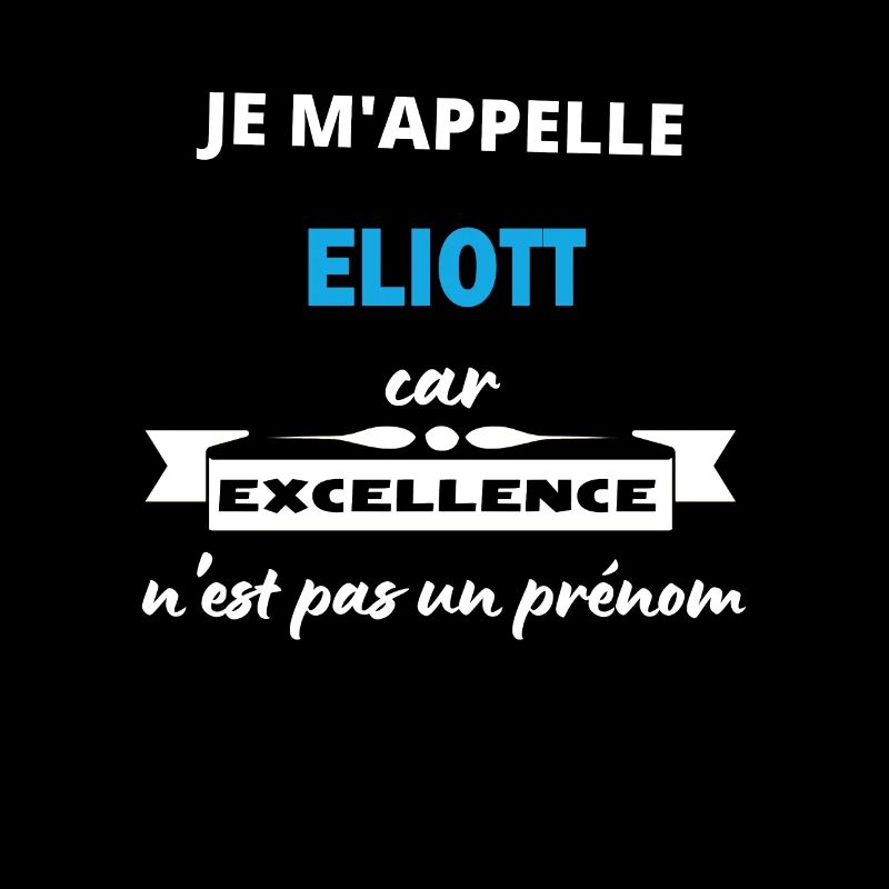 Je m'appelle excellence Eliott