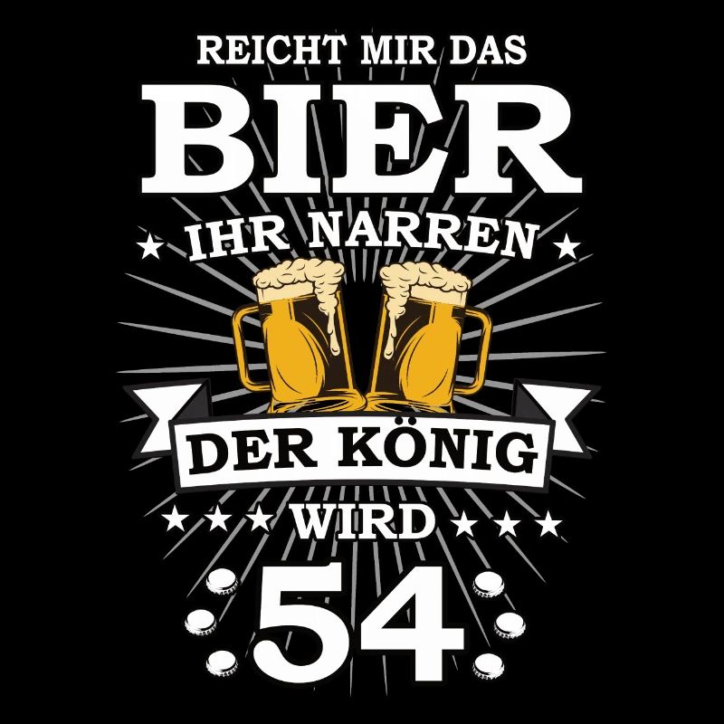 Reicht mir das Bier ihr Narren der König wird 54