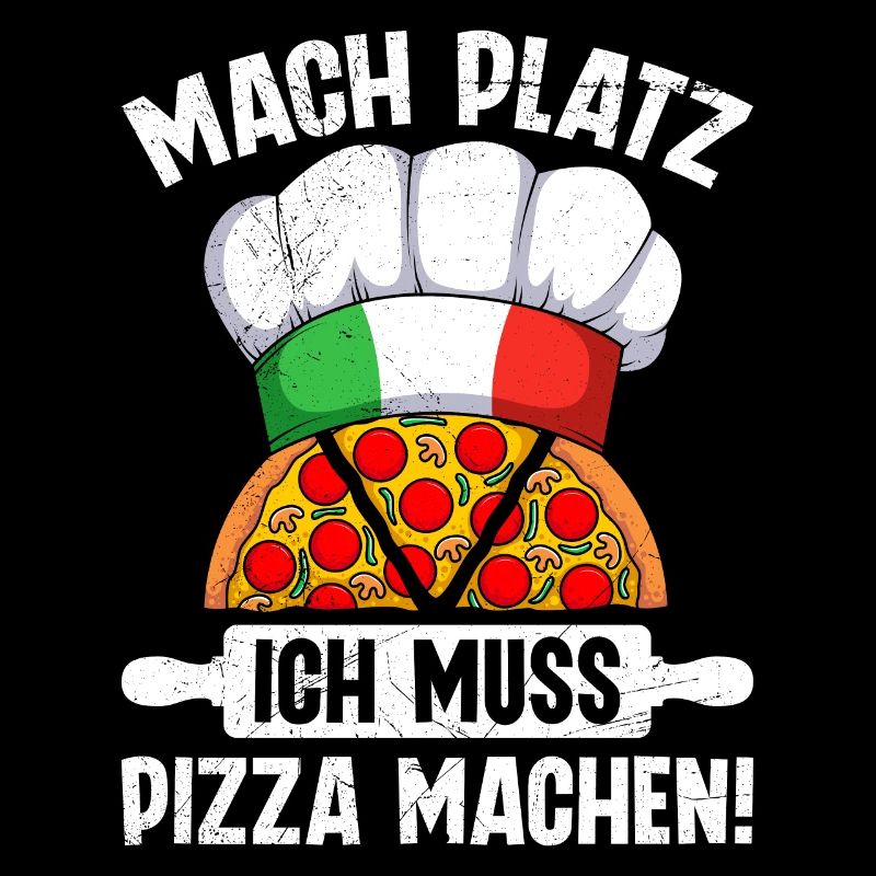 Pizzabäcker Mach Platz ich Muss Pizza Machen