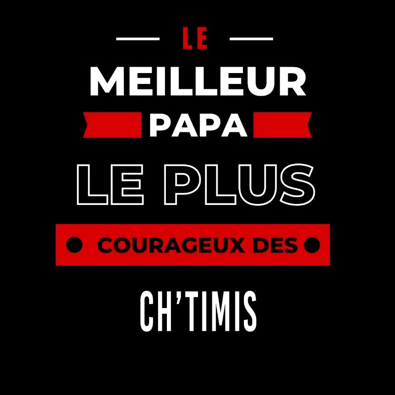 Le meilleur papa le plus courageux des Ch'timis