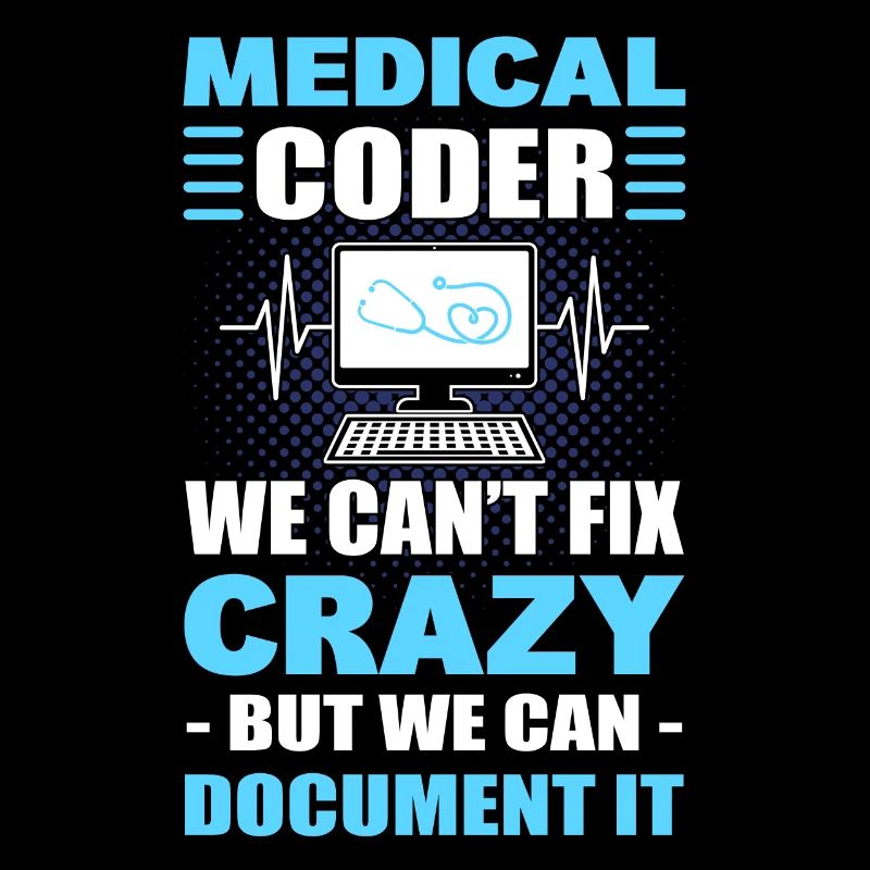 Medical Coder We Can't Fix Crazy But We Can